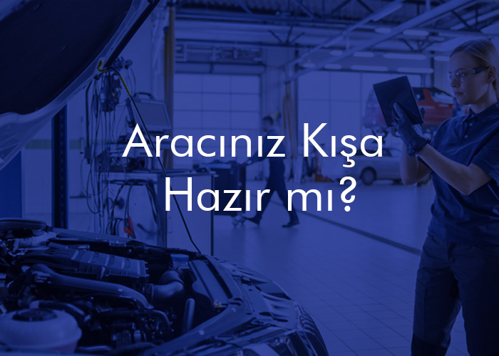 Aracınız Kışa Hazır mı?
